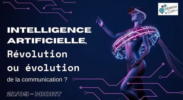 Réseau Com 79 organise une conférence sur l’intelligence artificielle le 21 septembre