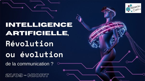 Réseau Com 79 organise une conférence sur l’intelligence artificielle le 21 septembre