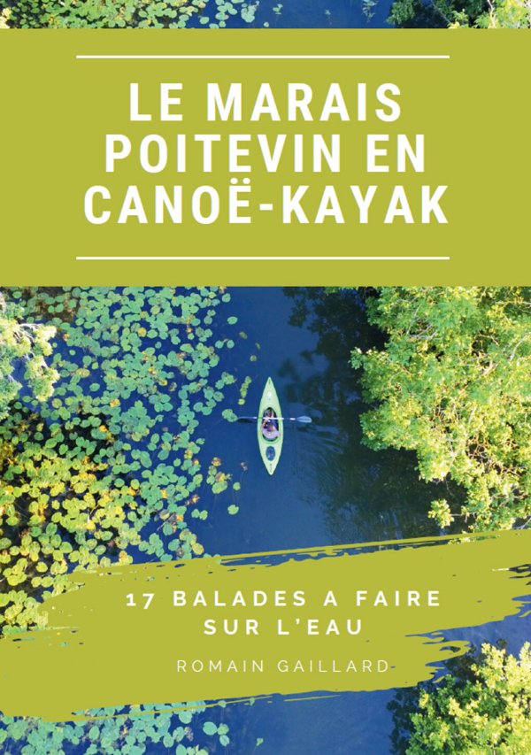 Un guide pour parcourir le Marais poitevin en canoë-kayak